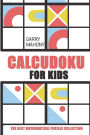 Calcudoku for Kids: The Best Mathematical Puzzles Collection