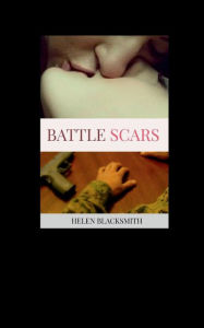 Title: Battle Scars, Author: Helen Blacksmith