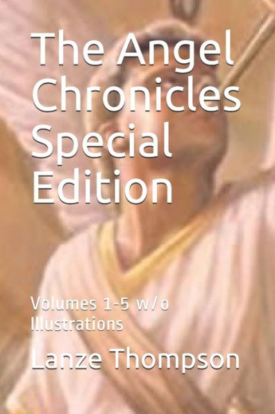The Angel Chronicles Special Edition: Volumes 1-5 w/o Illustrations