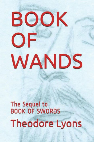 BOOK OF WANDS: The Sequel to BOOK OF SWORDS