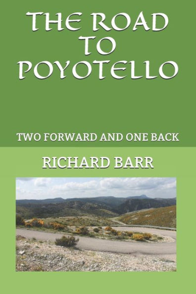 THE ROAD TO POYOTELLO: TWO FORWARD AND ONE BACK