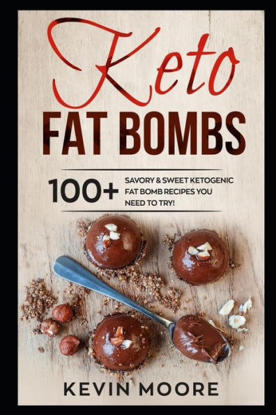 Keto Fat Bombs: 100+ Savory & Sweet Ketogenic Fat Bomb Recipes You Need To Try!
