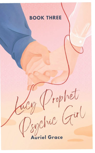 Lucy Prophet Psychic Girl: Book III