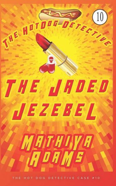 The Jaded Jezebel: The Hot Dog Detective (A Denver Detective Cozy Mystery)
