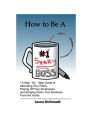 How to be a Sh*tty Boss: A Step-byStep Guide to Alienating Your Peers, Pissing Off Your Employees, and Bringing Down Your Business From the Insid