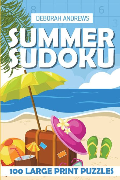 Summer Sudoku: 100 Large Print Puzzles