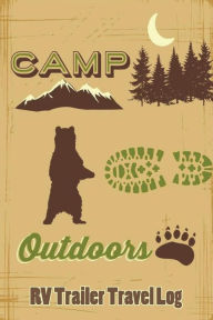 Title: Camp Outdoors RV Trailer Travel Log, Author: Mike Braver