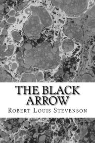 Title: The Black Arrow, Author: Robert Louis Stevenson