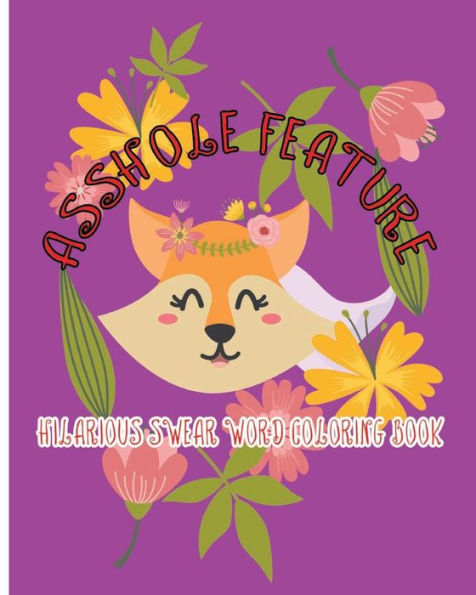 Asshole Feature: Hilarious Swear Word Coloring Book