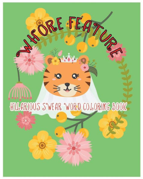 Whore Feature: Hilarious Swear Word Coloring Book
