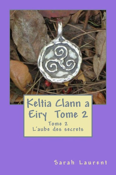 Keltia Clann a Eiry: L'aube des secrets