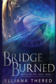 Title: Bridge Burned, Author: Elliana Thered