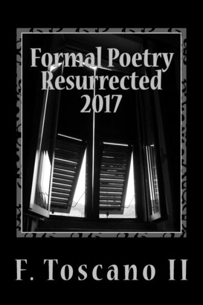 Formal Poetry Resurrected 2017: Volume VIII