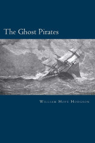 Title: The Ghost Pirates, Author: William Hope Hodgson