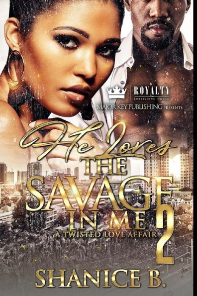 He Loves The Savage In Me 2: A Twisted Love Affair