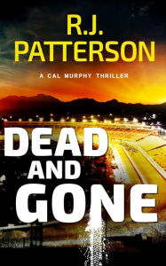 Title: Dead and Gone, Author: R.J. Patterson