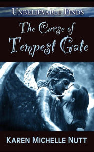 Title: The Curse of Tempest Gate, Author: Karen Michelle Nutt