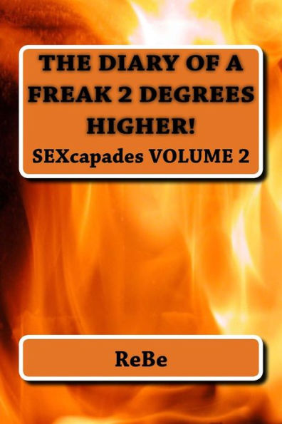 The Diary Of A Freak, 2 Degrees Higher: SEXcapades, Volume 2