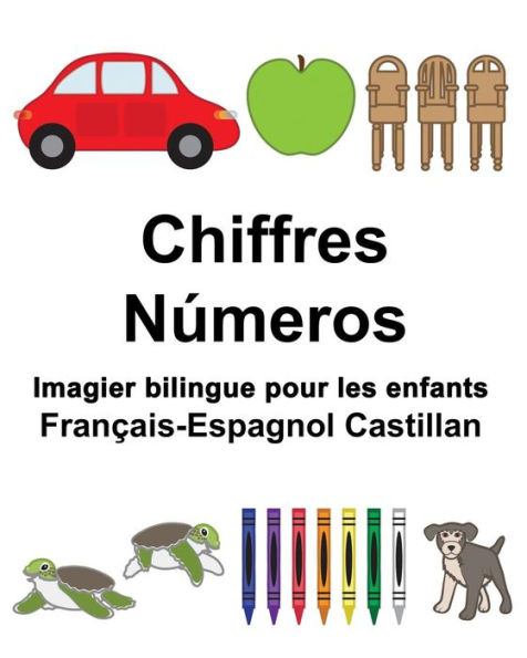 Français-Espagnol Castillan Chiffres/Números Imagier bilingue pour les enfants