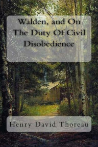 Title: Walden, and on the Duty of Civil Disobedience, Author: Henry David Thoreau