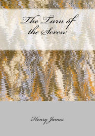 Title: The Turn of the Screw, Author: Henry James