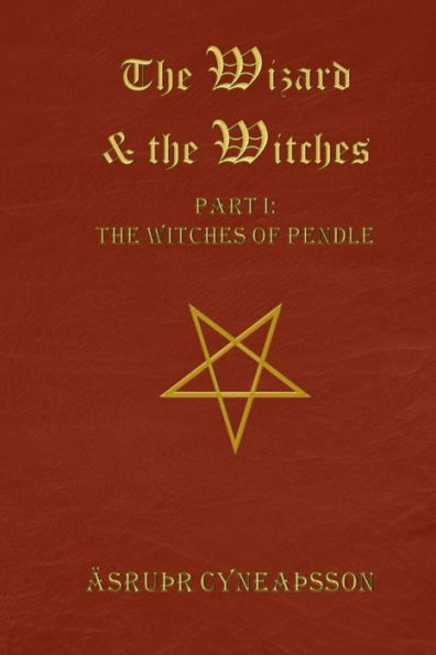 The Wizard & the Witches: Part I: the Witches of Pendle