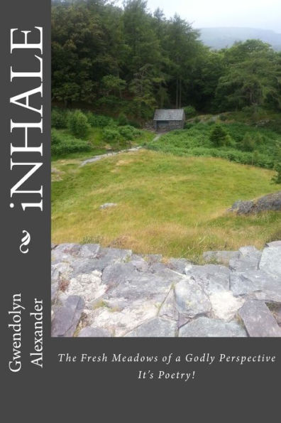 iNHALE: The Fresh Meadows of a Godly Perspective