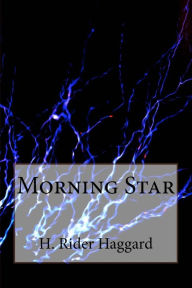 Title: Morning Star, Author: H. Rider Haggard