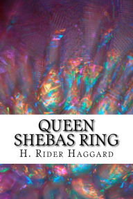 Title: Queen Shebas Ring, Author: H. Rider Haggard