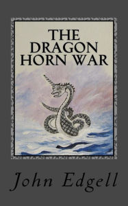 Title: The Dragon Horn War, Author: John Edgell