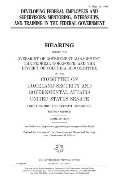 Developing federal employees and supervisors: mentoring, internships, and training in the federal government