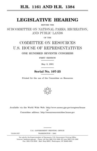 H.R. 1161 and H.R. 1384: Legislative Hearing Before the Subcommittee on National Parks, Recreation, and Public Lands of the Committee on Resources, U.S. House of Representatives, One Hundred Seventh Congress, First Session, May 8, 2001.