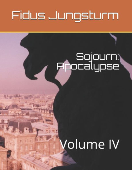 Sojourn: Apocalypse: Volume IV