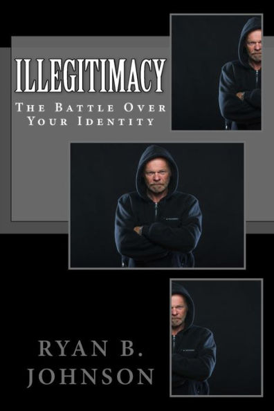 Illegitimacy: The Battle Over Your Identity