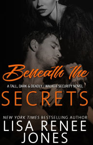 Beneath the Secrets (Tall, Dark and Deadly Series #3)