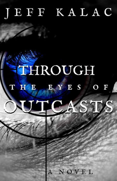 Through the Eyes of Outcasts: The Outcasts Saga Volume One