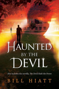 Title: Haunted by the Devil, Author: Bill Hiatt