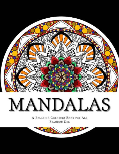 Mandalas: A Relaxing Coloring Book for All