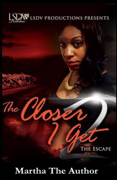 The Closer I Get 2: The Escape