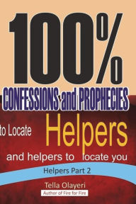 Title: 100% CONFESSIONS and PROPHECIES to Locate Helpers and helpers to locate you, Author: Tella Olayeri