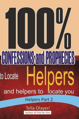 100 Confessions And Prophecies To Locate Helpers And Helpers To