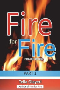 Title: Fire for Fire part one, Author: Tella Olayeri