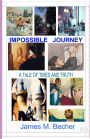 Impossible Journey: A Tale of Times and Truth