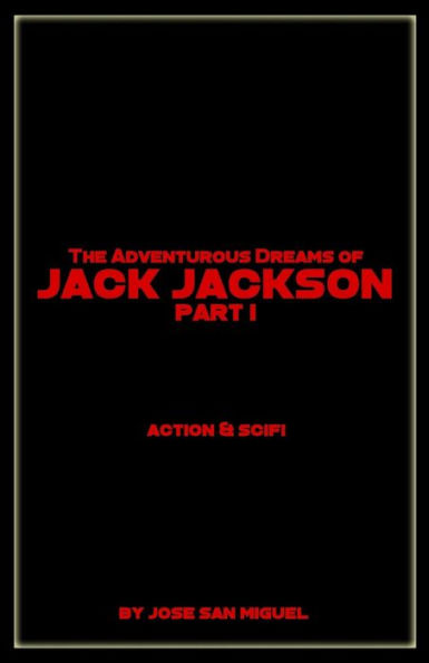 The Adventurous Dreams of Jack Jackson: Part I