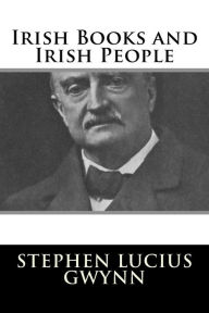 Title: Irish Books and Irish People, Author: Stephen Lucius Gwynn