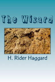 Title: The Wizard, Author: H. Rider Haggard