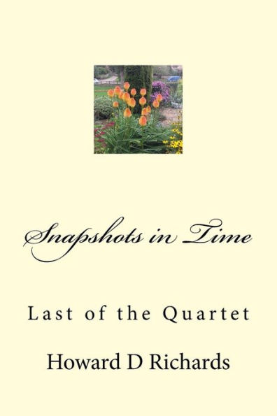 Snapshots in Time: Last of the Quartet