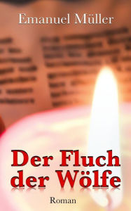 Title: Der Fluch der Wölfe, Author: Emanuel Müller