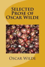 Title: Selected Prose of Oscar Wilde, Author: Oscar Wilde