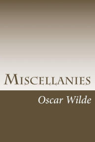 Title: Miscellanies, Author: Oscar Wilde